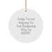 Funny Judge Circle Ornaments for Christmas Unique Gifts from Men to Judge Friends - Image 1