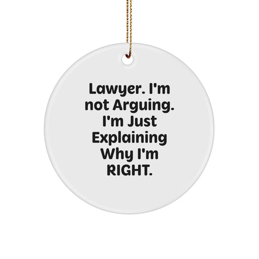 Funny Lawyer Gifts for Men or Women - 'I'm Not Arguing, I'm Just Explaining Why I'm Right' Circle Ornament Gifts from Friends, Coworkers, or Family for Lawyer's Christmas - Image 1