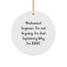 Funny Mechanical Engineer Gifts, Circle Ornament for Christmas Unique, 'I'm Not Arguing. I'm Just Explaining Why I'm Right.' - Image 1