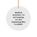 Funny Medical Assistant Gifts from Friends for Women - Circle Ornament, 'I'm Not Arguing. I'm Just Explaining Why I'm Right.' - Image 1