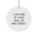 Funny New Jersey Circle Ornament Gifts from Men to Family - Gift for New Jersey Lovers - 'I Am Kind Of A Prime Selection In New Jersey' Christmas Ornament - Image 1