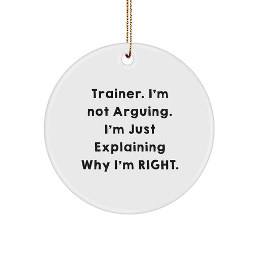Funny Trainer Circle Ornament for Christmas Unique Gifts from Men to Women Friends or Coworkers, Inspirational Quote, White MDF Wood with High-Gloss Finish - Image 1