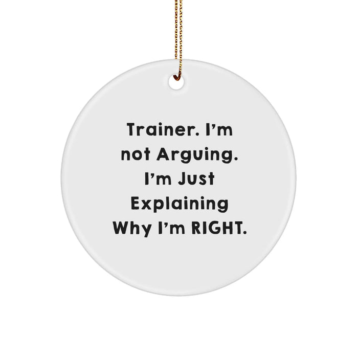 Funny Trainer Circle Ornament for Christmas Unique Gifts from Men to Women Friends or Coworkers, Inspirational Quote, White MDF Wood with High-Gloss Finish - Image 1