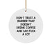Funny Barber Gifts, Unique Circle Ornament, Don't Trust A Barber Quote, Funny Christmas Decorations, Gifts from Men to Barber Friends - Image 1