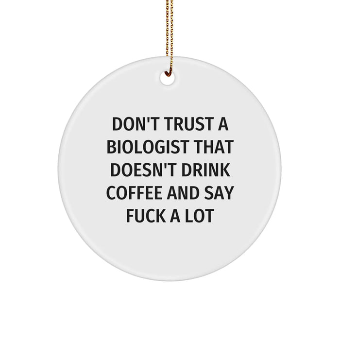 Funny Biologist Gifts from Men for Christmas Unique Circle Ornaments, Don't Trust a Biologist Without Coffee - Image 1