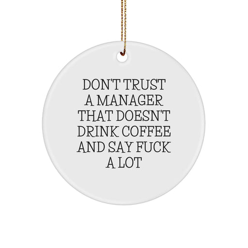 Funny Manager Gifts for Men, Unique Circle Ornaments with 'Don't Trust a Manager', White Color, Perfect for Office Christmas Decoration - Image 1
