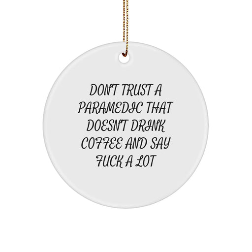 Funny Rescue Worker Gifts from Men to Rescue Workers - Don't Trust A Rescue Worker That Doesn't Drink Coffee And Say F--k A Lot Circle Ornament for Christmas - Image 1