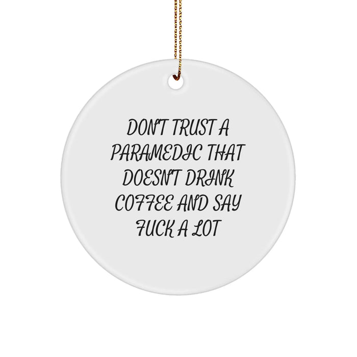 Funny Rescue Worker Gifts from Men to Rescue Workers - Don't Trust A Rescue Worker That Doesn't Drink Coffee And Say F--k A Lot Circle Ornament for Christmas - Image 1