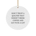 Funny Quilter Gifts from Friends - Circle Ornament Don't Trust A Quilter That Doesn't Drink Coffee - Unique Christmas Unique Gifts for Quilter - Image 1