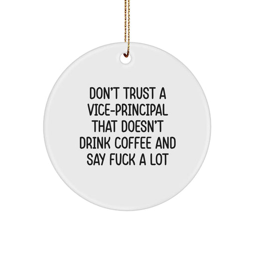 Funny Vice-principal Gifts from Men, Unique Christmas Unique Gifts for Vice-principal, Don't Trust Vice-principal That Doesn't Drink Coffee Funny Ornament - Image 1