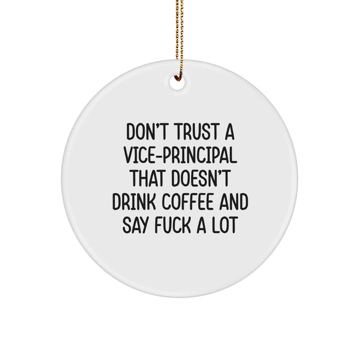 Funny Vice-principal Gifts from Men, Unique Christmas Unique Gifts for Vice-principal, Don't Trust Vice-principal That Doesn't Drink Coffee Funny Ornament - Image 1