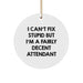 Funny Attendant Gifts for Men, Women, Friends, and Coworkers - 'I Can't Fix Stupid But I'm A Fairly Decent Attendant' Circle Ornament for Christmas - Image 1