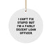Funny Loan Officer Gifts from Friends for Him, Christmas Unique Circle Ornament I 'Can't Fix Stupid' White - Image 1