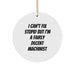 Funny Machinist Gifts From Friends for Machinist Men or Women Christmas Unique Circle Ornament, 'I Can't Fix Stupid But I'm A Fairly Decent Machinist' Machinist Decor - Image 1