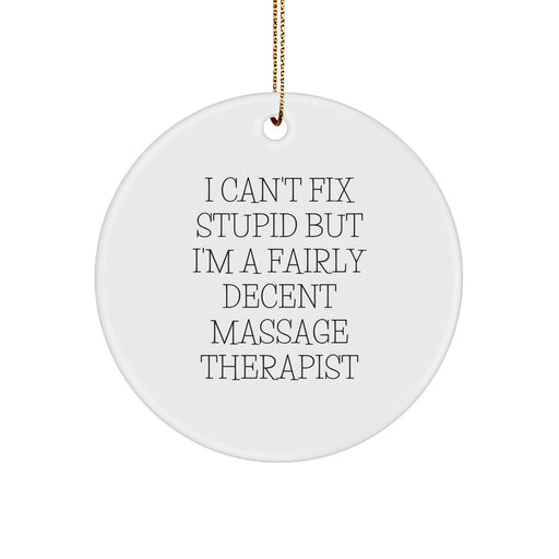 Funny Massage Therapist Gifts, Circle Ornament, 'I'm A Fairly Decent Massage Therapist' - Unique Christmas Unique Gifts for Friends from Coworkers, Family Members - Image 1