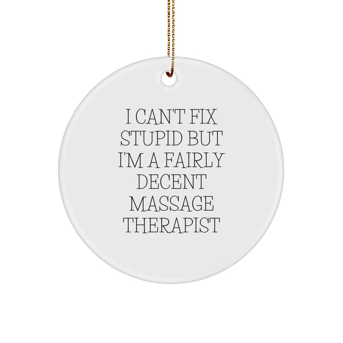 Funny Massage Therapist Gifts, Circle Ornament, 'I'm A Fairly Decent Massage Therapist' - Unique Christmas Unique Gifts for Friends from Coworkers, Family Members - Image 1