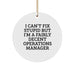 Funny Operations Manager Circle Ornaments Gifts for Men - I Can't Fix Stupid But I'm A Fairly Decent Operations Manager, Christmas Unique Gifts from Friends, Coworkers, Family - Image 1