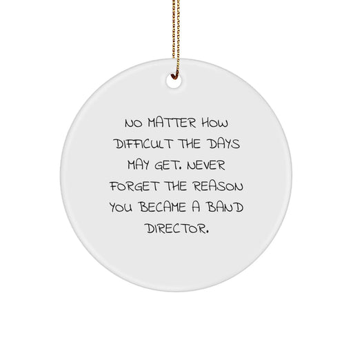 Funny Inspirational Gifts for Band Director, Circle Ornament with Heartfelt Quote, Christmas Unique Gifts from Friend to Family - Image 1