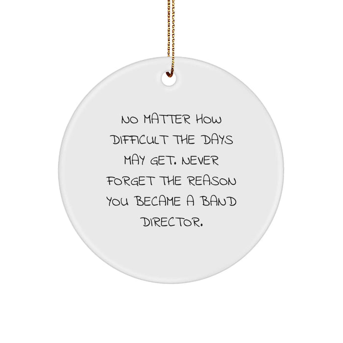Funny Inspirational Gifts for Band Director, Circle Ornament with Heartfelt Quote, Christmas Unique Gifts from Friend to Family - Image 1