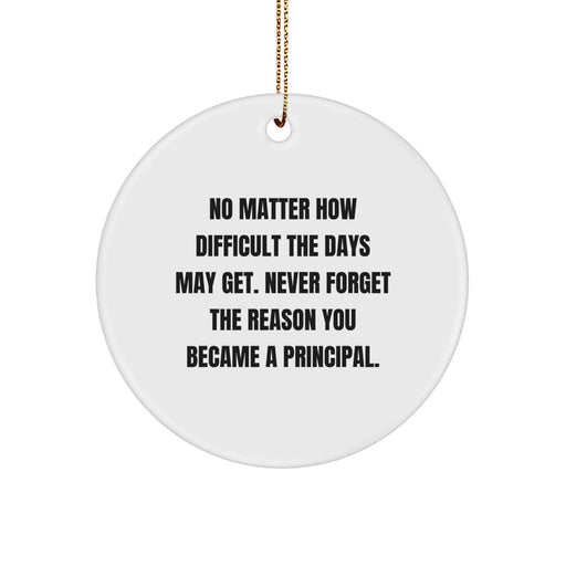Gifts for Principal - Inspirational Principal Christmas Circle Ornament with Funny Quote, Gifts from Family to Principal, Principal Appreciation Gifts for Christmas - Image 1
