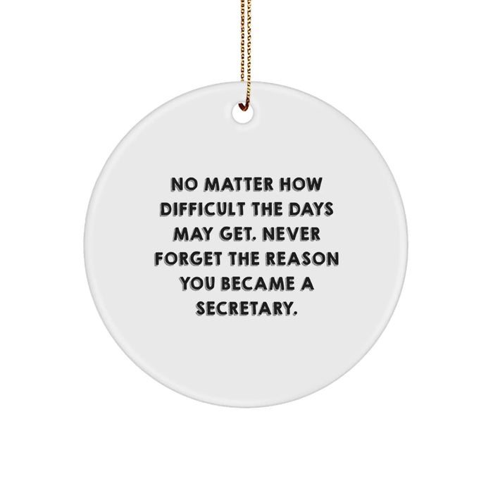 Funny Secretary Gifts Circle Ornament - Inspirational Quotes for Secretaries from Friends - Christmas Unique Gifts - Image 1