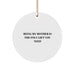 Funny Mother Gifts from Men for Christmas Unique Circle Ornament Being My Mom Is The Only Gift You Need - Image 1