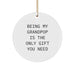 Funny Grandpop Circle Ornament Gifts from Men to Grandpop, a Unique Christmas Memorable Present Idea 'Being My Grandpop Is The Only Gift You Need' - Image 1