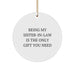 Funny Sister-in-law Gifts, Circle Ornament, Being My Sister-in-law Is The Only Gift You Need, Gifts from Family to Sister-in-law for Christmas - Image 1