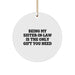 Funny Sister-in-law Gifts from Men to Women - Circle Ornament for Christmas Unique Gifts for Sister-in-law - Being My Sister-in-law Is The Only Gift You Need - Image 1