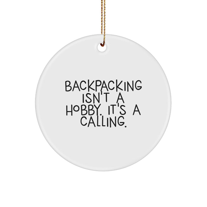 Funny Backpacking Quotes Circle Ornament, Gifts from Men to Friends for Christmas Unique Gifts - Image 1