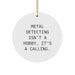 Funny Metal Detecting Gifts for Men Friends, Circle Ornament with Inspirational Quote, Gifts from Family for Metal Detecting Enthusiasts, Christmas Unique - Image 1