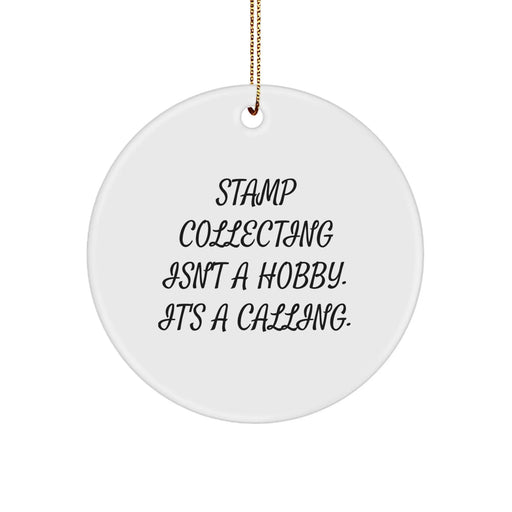 Funny Stamp Collecting Gifts for Christmas - Circle Ornament with 'Stamp Collecting Isn't A Hobby It's A Calling' - Gift from Friends to Stamp Collecting Enthusiasts - Image 1