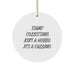 Funny Stamp Collecting Gifts for Christmas - Circle Ornament with 'Stamp Collecting Isn't A Hobby It's A Calling' - Gift from Friends to Stamp Collecting Enthusiasts - Image 1
