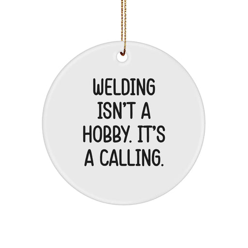 Funny Welding Gifts for Men Friends Family from 'Welding Isn't A Hobby. It's A Calling.' Christmas Unique - Image 1