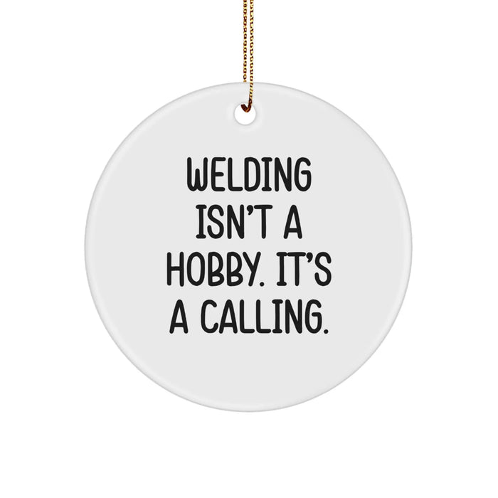 Funny Welding Gifts for Men Friends Family from 'Welding Isn't A Hobby. It's A Calling.' Christmas Unique - Image 1