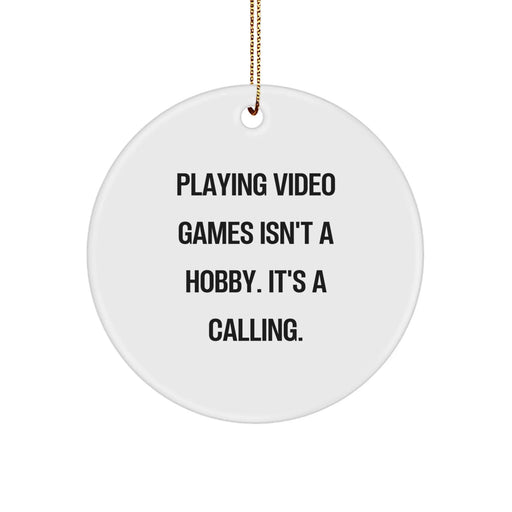 Funny Quote Playing Video Games Circle Ornament for Men Friends Family on Christmas Unique Gifts from Friends - Image 1