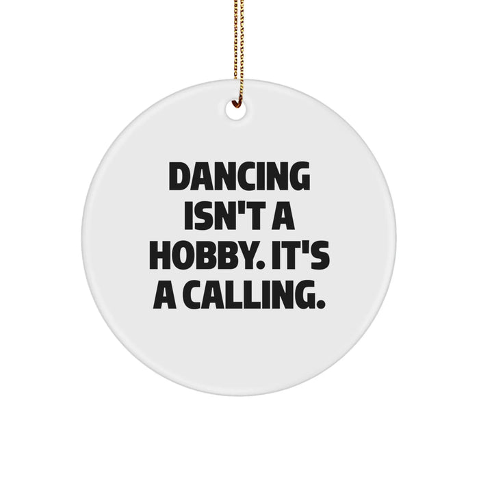 Dancing Gifts from Friends and Family - Inspirational Quotes for Men and Women, Christmas Unique Circle Ornaments - Image 1
