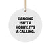 Dancing Gifts from Friends and Family - Inspirational Quotes for Men and Women, Christmas Unique Circle Ornaments - Image 1