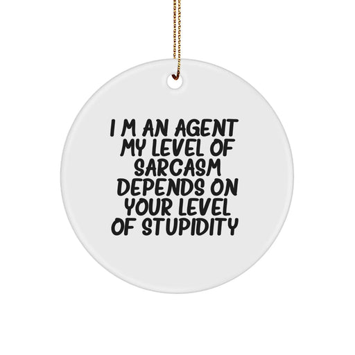 Funny Agent Gifts from Men to Agent Friends - Agent Circle Ornament, I'm An Agent Sarcasm Christmas Decoration - Image 1