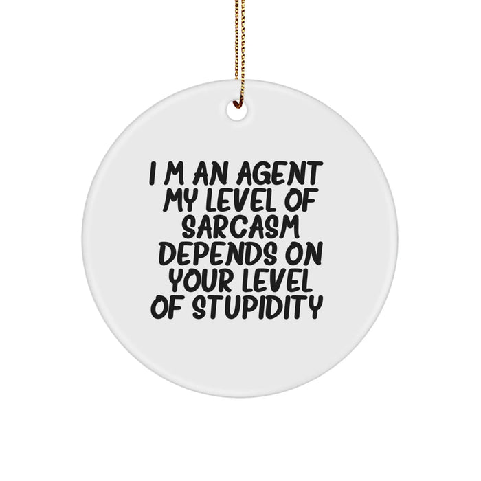 Funny Agent Gifts from Men to Agent Friends - Agent Circle Ornament, I'm An Agent Sarcasm Christmas Decoration - Image 1