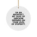 Funny Architect Gifts from Men for Architect - 'I'm An Architect. My Level Of Sarcasm Depends On Your Level Of Stupidity.' Christmas Unique Circle Ornament - Image 1
