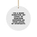Funny Band Director Gifts from Men for Band Directors, 'I'm A Band Director. My Level Of Sarcasm Depends On Your Level Of Stupidity.' Christmas Unique Circle Ornament - Image 1