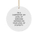 Carpenter Humor Funny Circle Ornament Gifts from Men to Friends for Christmas - Image 1