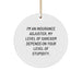 Funny Insurance Adjuster Gifts for Men, Christmas Unique Ornaments, Circle Shape with Sarcasm Quote - Gifts from Friends or Family - Image 1