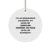 Funny Insurance Adjuster Gifts for Coworkers, Christmas Unique Circle Ornament, Stupidity Sarcasm Quote, Gifts from Family, Office Decor - Image 1