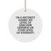 Funny Security Guard Gifts from Friends for Men - 'I'm A Security Guard. My Level Of Sarcasm Depends On Your Level Of Stupidity.' Christmas Unique Circle Ornament - Image 1