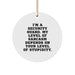 Funny Security Guard Gifts for Men, Christmas Unique Circle Ornament, 'I'm A Security Guard. My Level Of Sarcasm Depends On Your Level Of Stupidity.' - Image 1