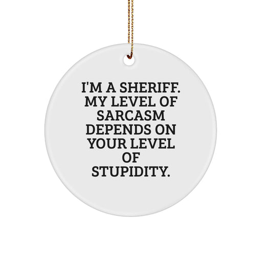 Funny Sheriff Christmas Circle Ornament Gifts from Friends for Sheriff Men, Sheriff Christmas Unique Gifts, Gifts for Sheriff, Funny Sheriff Gifts - Image 1