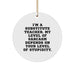 Funny Substitute Teacher Gifts from Friends - Christmas Unique Gifts for Men and Women, Circle Ornament with Sarcasm Quote - Image 1