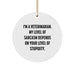 Funny Veterinarian Gifts, I'm A Veterinarian Circle Ornament, Humorous Christmas Memorable Present for Vet Friends and Family - Image 1